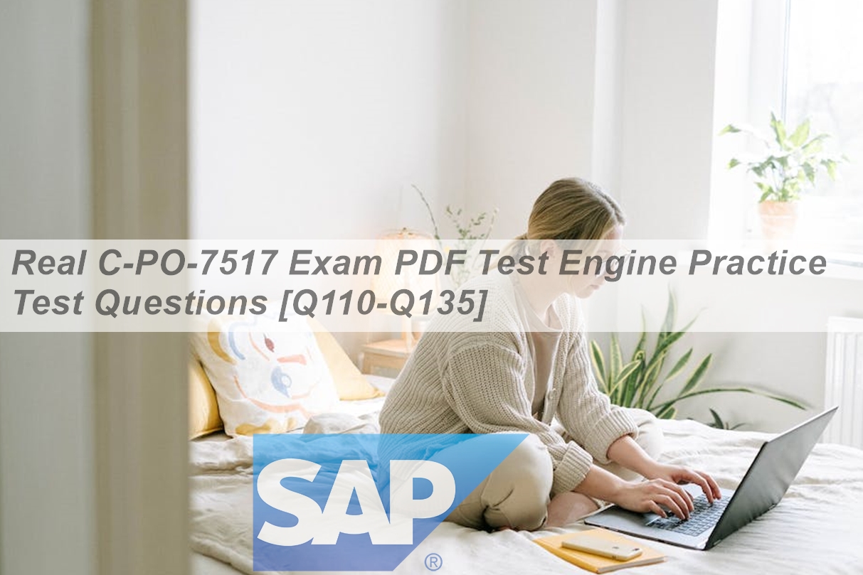Real C-PO-7517 Exam PDF Test Engine Practice Test Questions [Q110-Q135 ...